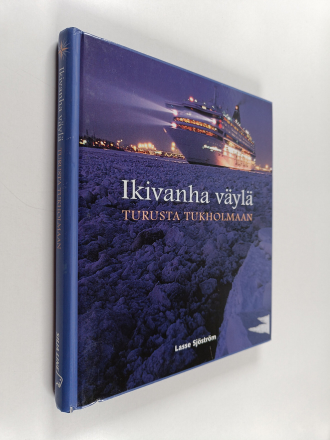 Lasse Sjostrom : Ikivanha väylä Turusta Tukholmaan