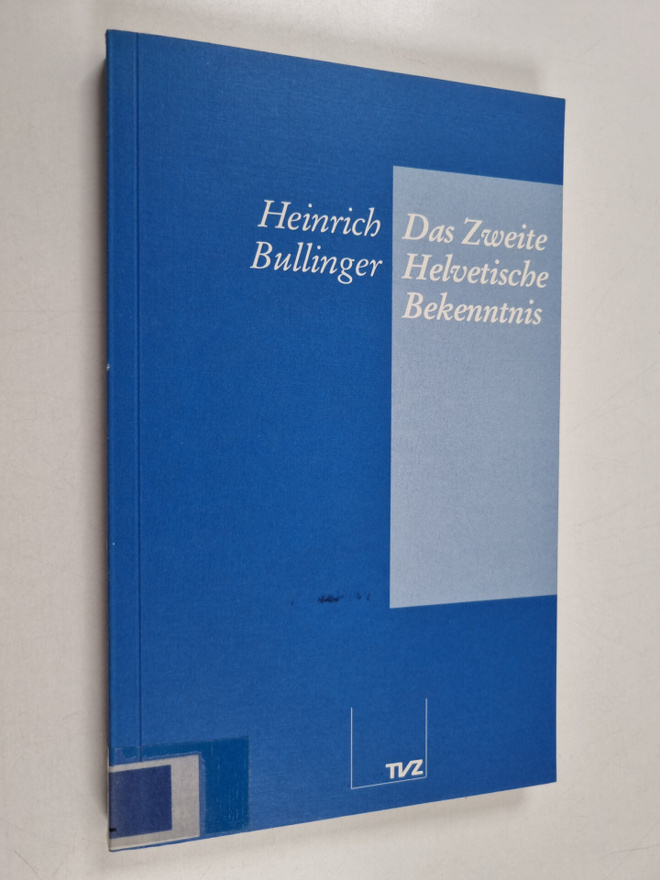 Heinrich Bullinger : Das zweite helvetische Bekenntnis