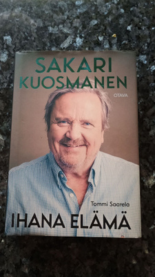 Tommi Saarela: Sakari Kuosmanen - Ihana elämä