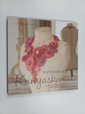 Teresa Searle : Hurmaavat kangaskorut : 25 korua silkistä...