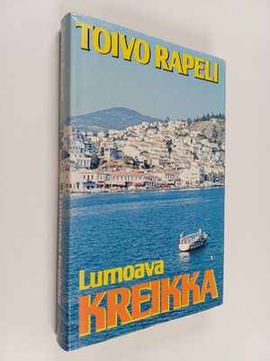 Toivo Rapeli : Lumoava Kreikka