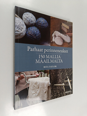 Rita Taylor : Parhaat perinneneuleet : 150 mallia maailmalta