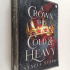 Stacia Stark : A crown this cold & heavy - pikkukuva 1