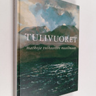 Juhani Kakkuri : Tulivuoret : matkoja vulkaanien maailmaan - pikkukuva 1