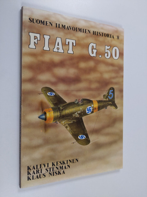 Kalevi Keskinen : Fiat G 50 - Suomen ilmavoimien historia 8