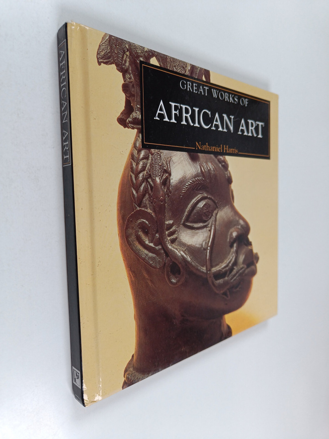 Nathaniel Harris : Great works of African art : a compila...