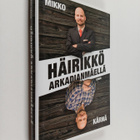 Mikko Kärnä : Häirikkö Arkadianmäellä - pikkukuva 1
