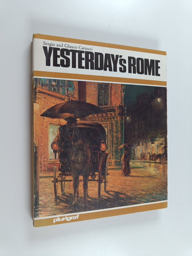 Sergio Cartocci : Yesterday's Rome : the eternal city, th...