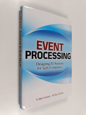 W. Schulte ym. : Event Processing: Designing IT Systems f...