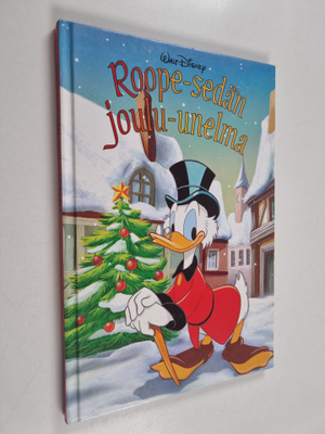 Walt Disney : Roope-sedän joulu-unelma : Disneyn satuluke...