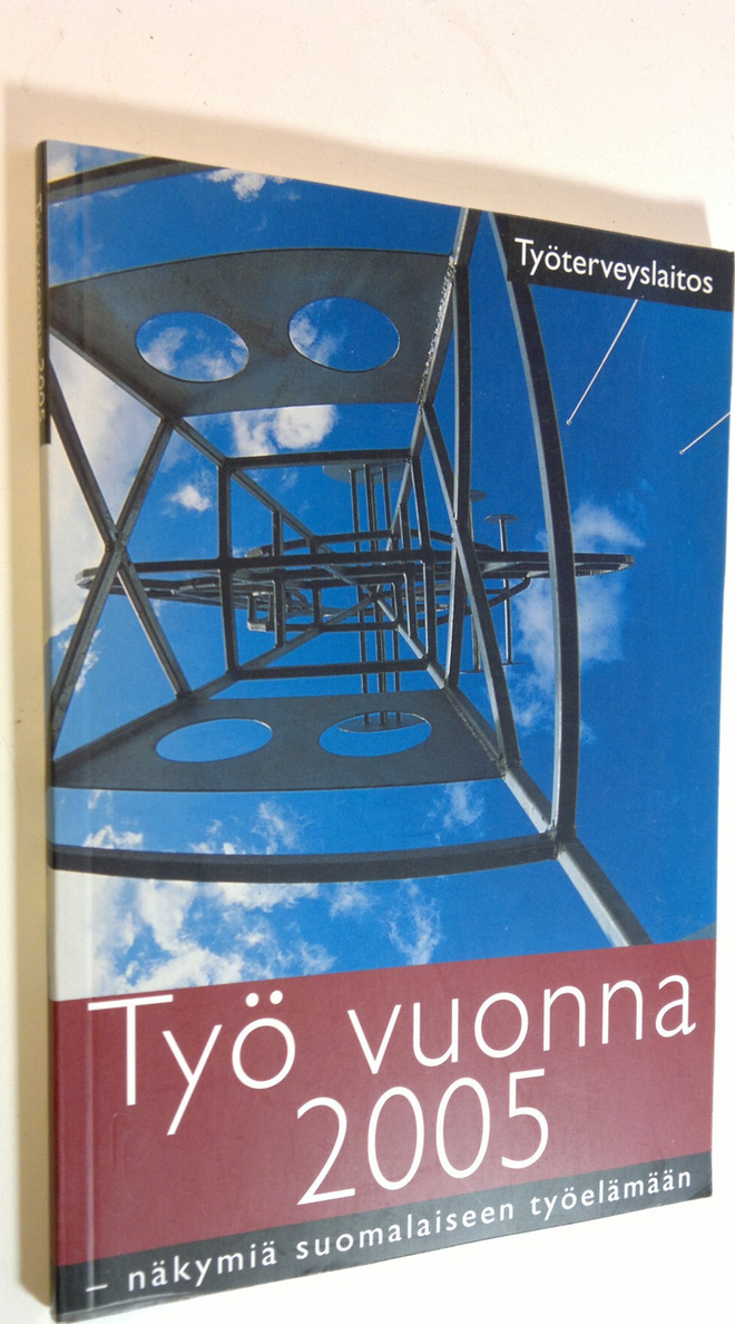 Rauni (toim.) Pietiläinen : Työ vuonna 2005 : näkymiä suo...