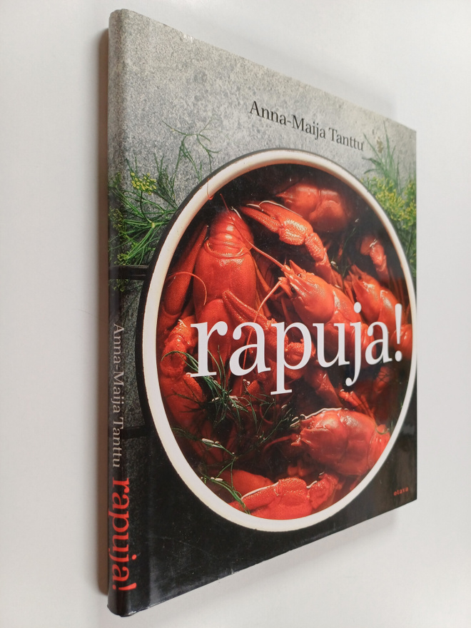 Anna-Maija Tanttu : Rapuja! Rapuajan keittokirja