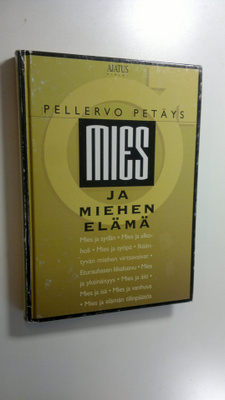 Pellervo Petäys : Mies ja miehen elämä