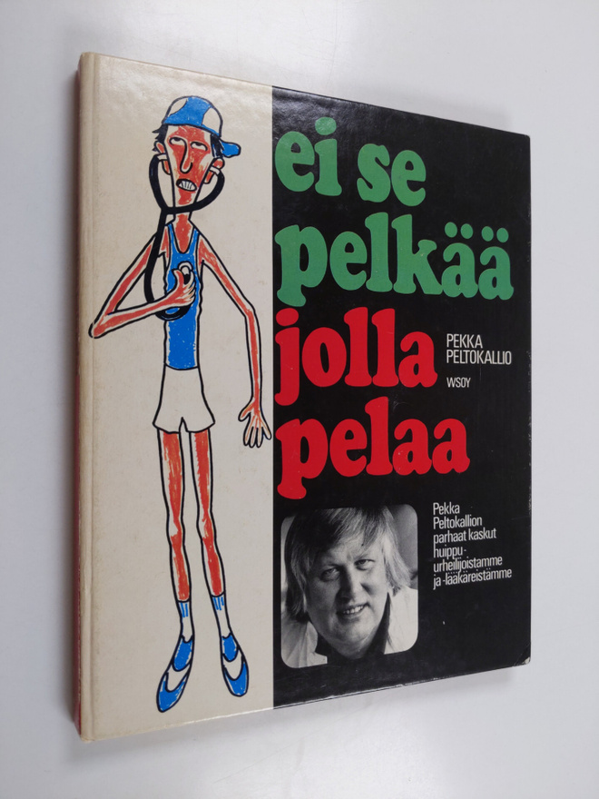 Pekka Peltokallio : Ei se pelkää jolla pelaa : Pekka Pelt...