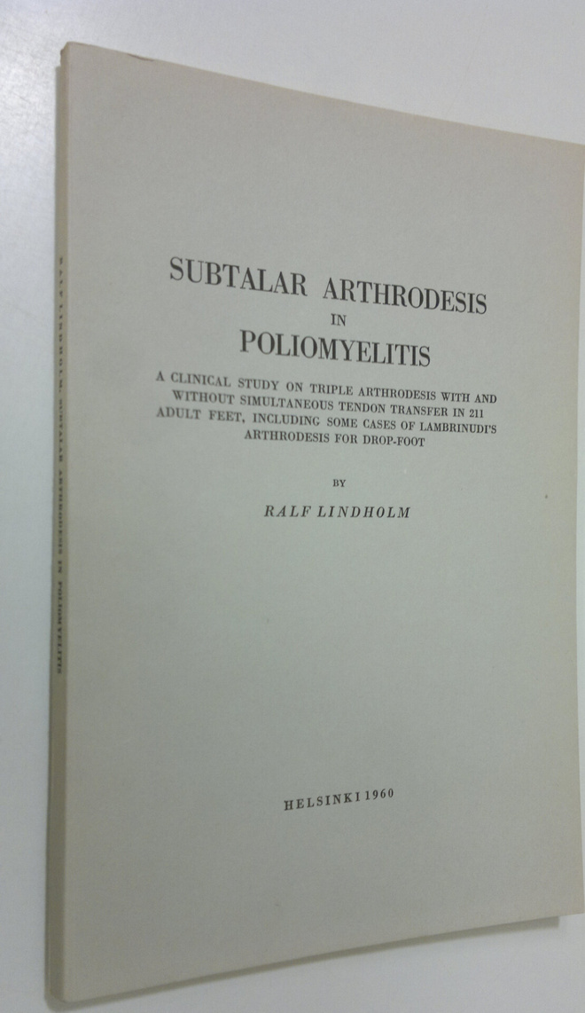 Ralf Lindholm : Subtalar arthrodesis in poliomyelitis