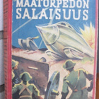 John Mackworth: Maatorpedon salaisuus, Otava 1939. 201 s. - pikkukuva 1