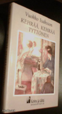 Vuokko Isaksson: Kehrää, kehrää tyttönen (käsityö historiaa)