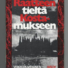 Veikko Karhunen: Raatteen tieltä Kostamukseen - pikkukuva 1