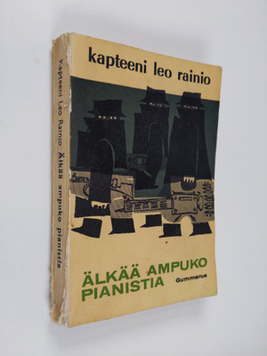 Leo Rainio : Älkää ampuko pianistia : seikkailuromaani