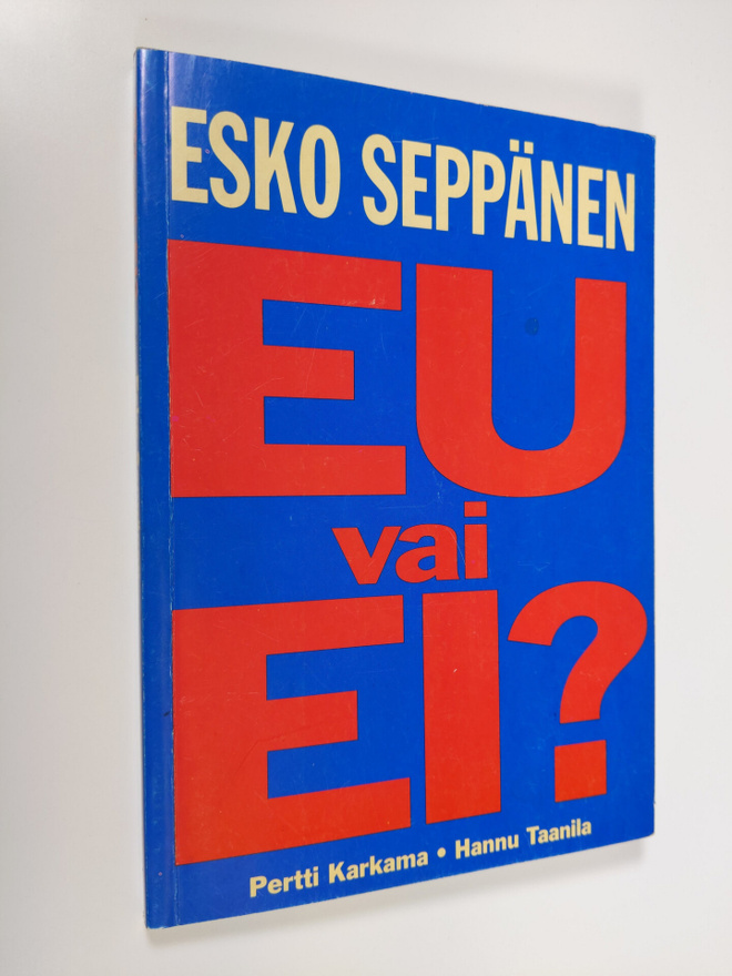 Esko Seppänen : EU vai ei (signeerattu)