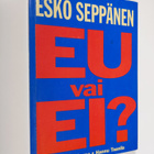 Esko Seppänen : EU vai ei (signeerattu) - pikkukuva 1