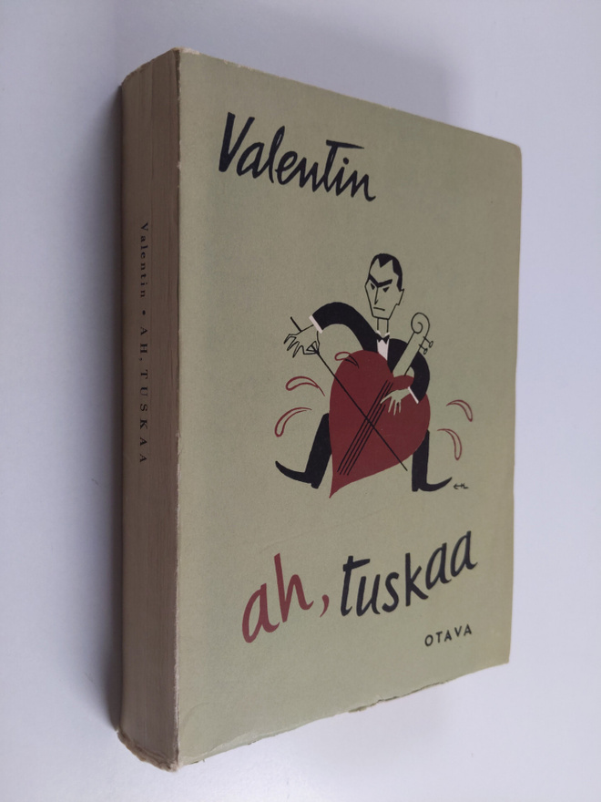 Valentin : Ah, tuskaa : toiset  55 kertomusta, pakinaa ja...