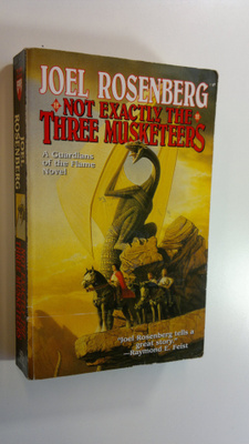Joel Rosenberg : Not exactly the three musketeers - A Gua...