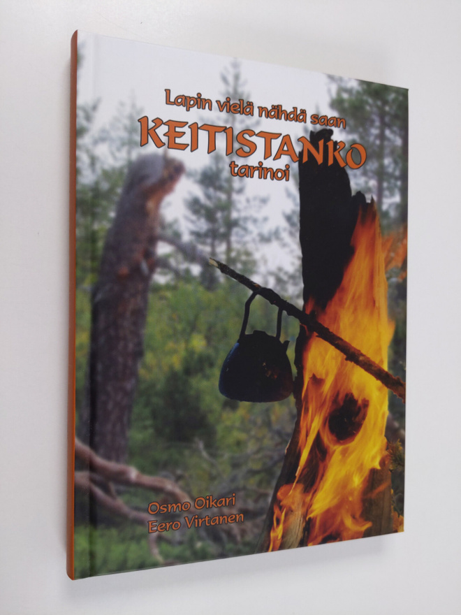 Osmo Oikari ym. : Keitistanko tarinoi : Lapin vielä nähdä...