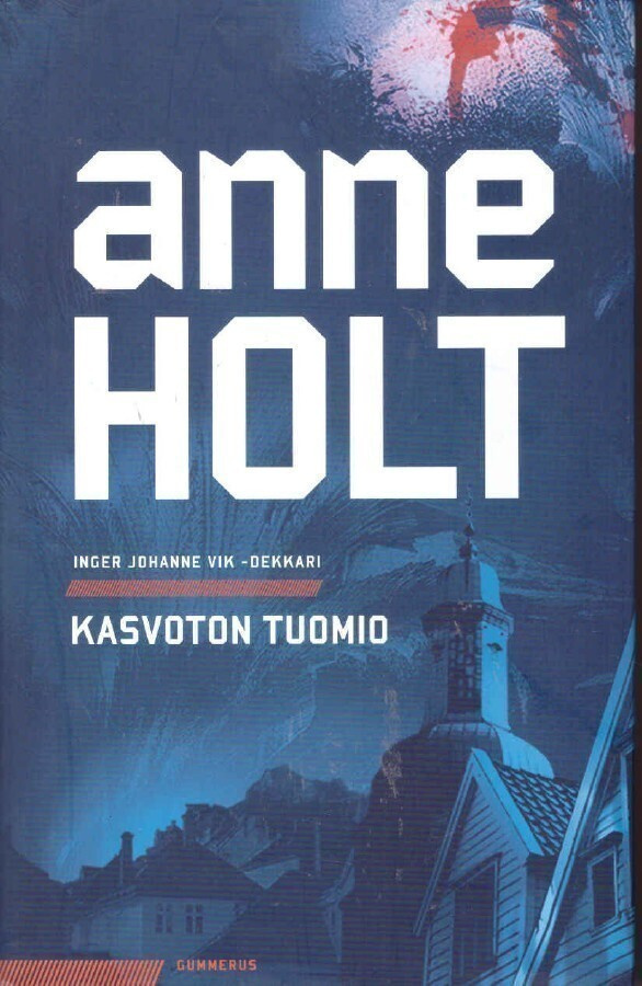 Anne Holt - Kasvoton tuomio (Inger Johanne Vik)
