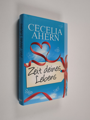 Cecelia Ahern ym. : Zeit deines Lebens - Roman