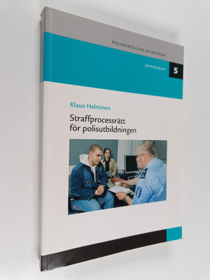 Klaus Helminen : Straffprocessrätt för polisutbildningen