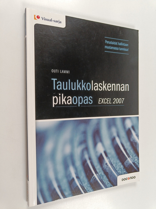 Outi Lammi : Taulukkolaskennan pikaopas : Excel 2007