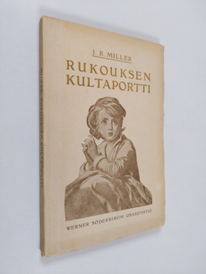 J. R. Miller : Rukouksen kultaportti