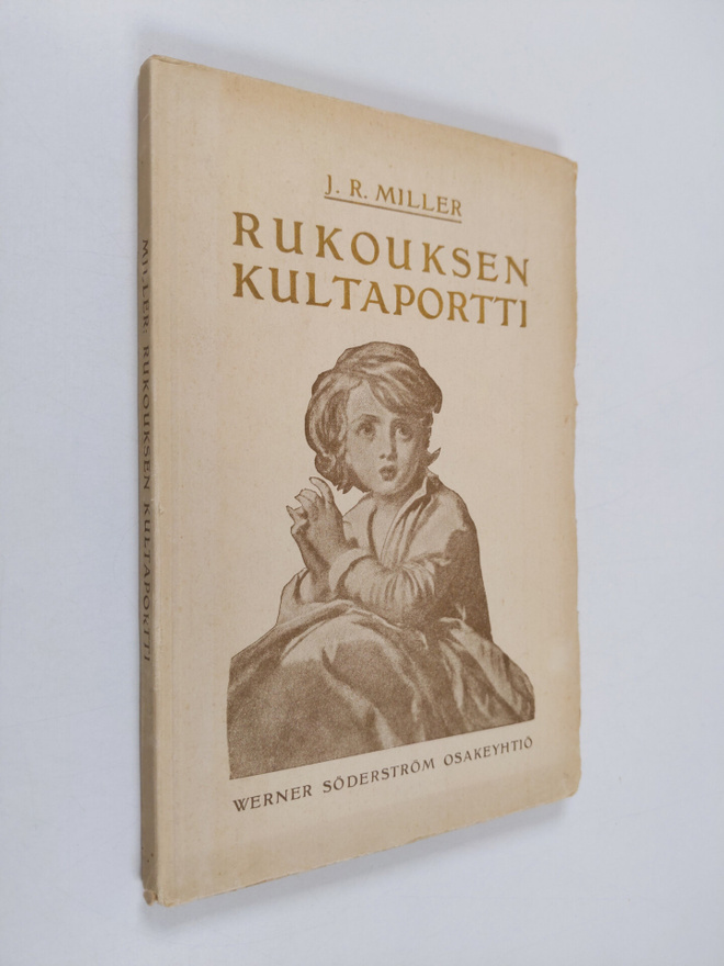 J. R. Miller : Rukouksen kultaportti