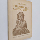 J. R. Miller : Rukouksen kultaportti - pikkukuva 1