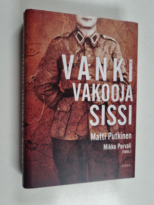 Matti Putkinen : Vanki, vakooja, sissi