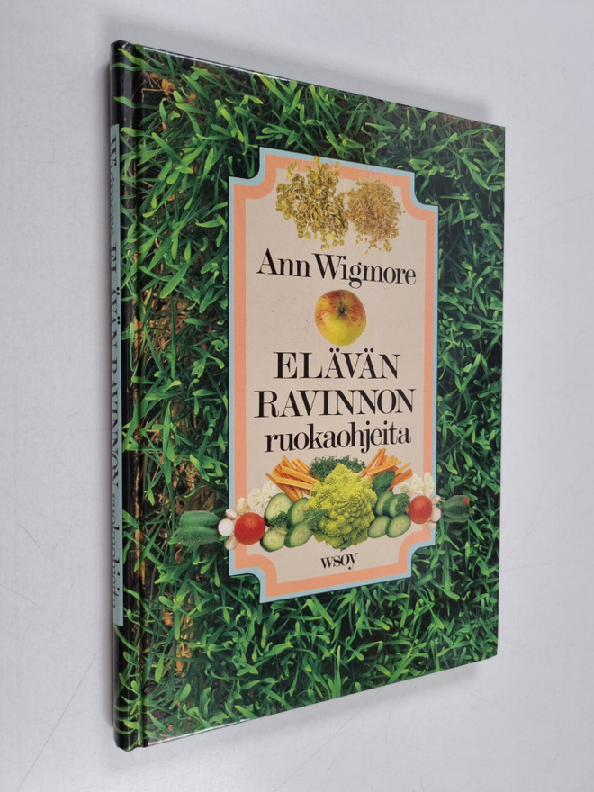 Ann Wigmore : Elävän ravinnon ruokaohjeita