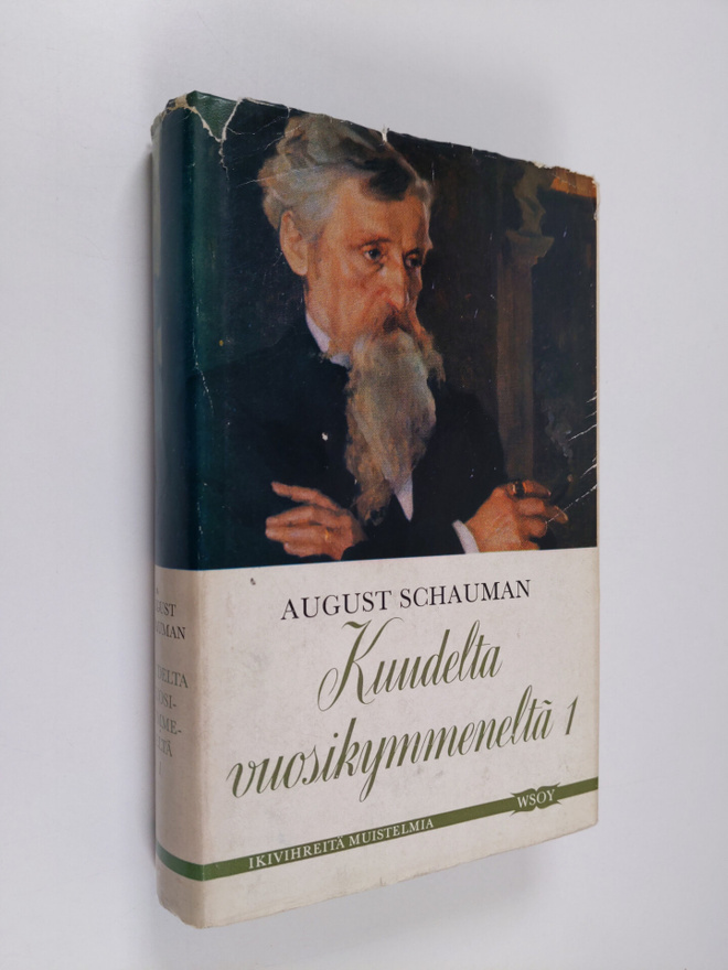 August Schauman : Kuudelta vuosikymmeneltä 1 : Muistoja e...