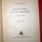 P. Mustapää : Koiruoho, Ruusunkukka  Runosikermä 1947 1.p. - pikkukuva 1