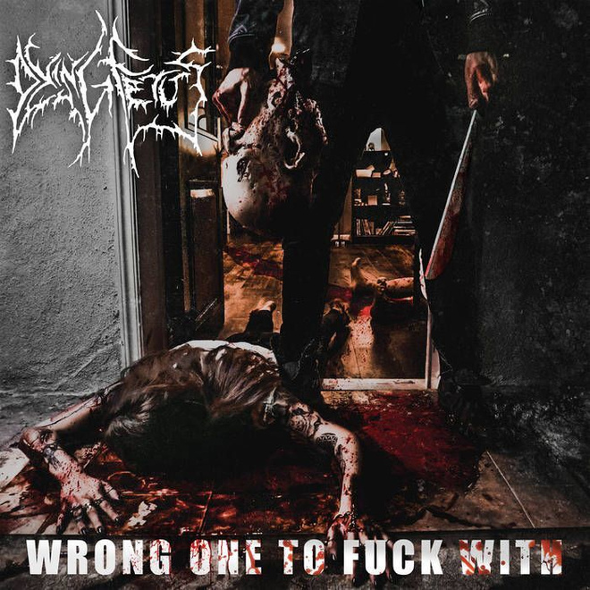 Dying Fetus - Wrong One To Fuck With (2 x Vinyl, 45 RPM)