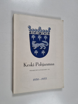 Keski-Pohjanmaa 3 : 1930-1955 : maakuntajulkaisu
