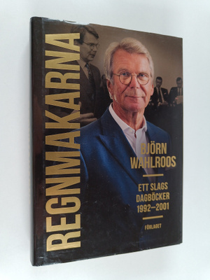 Björn Wahlroos : Regnmakarna : ett slags dagböcker 1992-2001