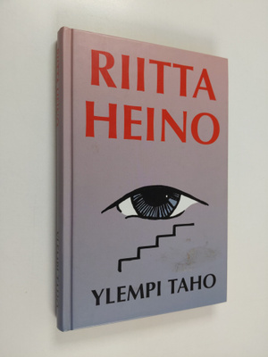 Riitta Maria Heino : Ylempi taho : kertomus ylemmän tahon...