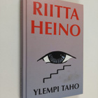 Riitta Maria Heino : Ylempi taho : kertomus ylemmän tahon... - pikkukuva 1