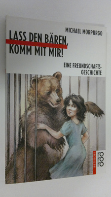 Michael Morpurgo : Lass den bären komm mit mir!
