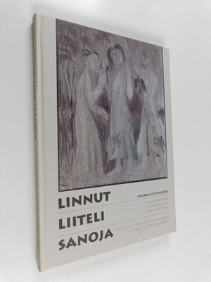 Sinikka Peltovuori : Linnut liiteli sanoja : Laila Karttu...