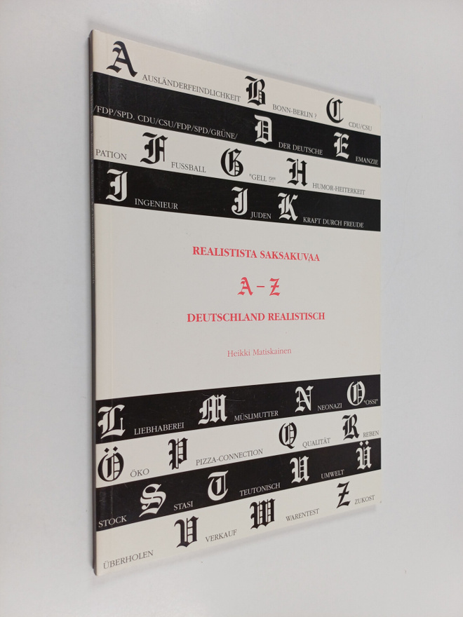 Heikki Matiskainen : Realistista Saksa-kuvaa : A-Z = Deut...