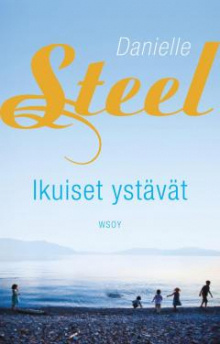 Danielle Steel - Ikuiset ystävät