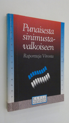 Seppo Kuusisto : Punaisesta sinimustavalkoiseen : raportt...
