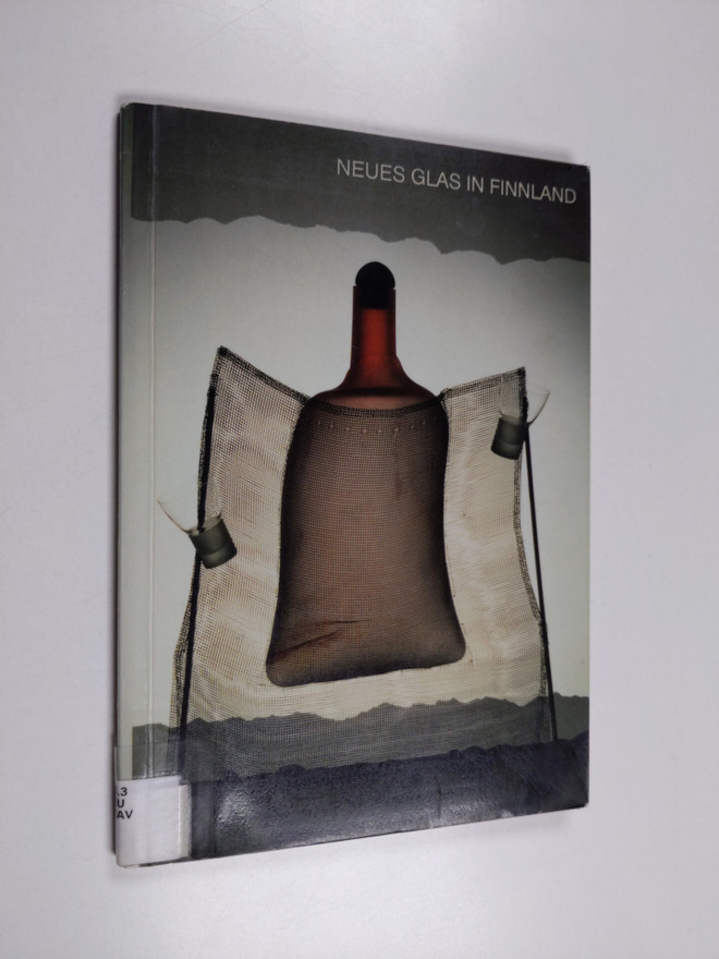 Neues Glas in Finnland : eine Ausstellung des Finnischen ...